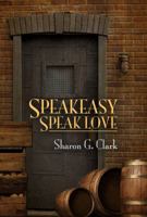 Speakeasy, Speak Love 161929334X Book Cover