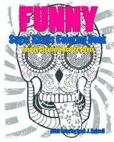 Skulls: Sugar Skull Funny Coloring Book Inspire Creativity Reduce Stress: Flower Art Activity Relax, Creative Coloring Animals, Succubus, (Tattoo Day of the Dead Skull Volume 5) 153003051X Book Cover