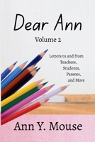 Dear Ann Volume 2: Letters to and from Teachers, Students, Parents, and More 194292173X Book Cover