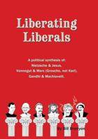 Liberating Liberals 0557686806 Book Cover