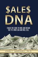 Sales DNA : Crack the Code to Hire and Retain the 17% Who Can and Will Sell 1969826274 Book Cover