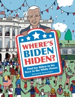 Where's Biden Hiden?: Find Joe Biden in his Race to the White House 191411700X Book Cover