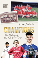 From Kids to Champions: A History of the FA Youth Cup 1801500916 Book Cover