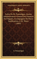 Lettre de M. Poussielgue, Ancien Administrateur-Ga(c)Na(c)Ral Des Finances de L'Egypte 201612881X Book Cover