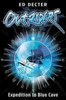 Expedition to Blue Cave (Outriders) 141691305X Book Cover