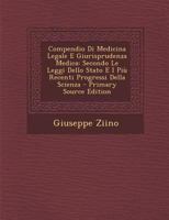 Compendio Di Medicina Legale E Giurisprudenza Medica: Secondo Le Leggi Dello Stato E I Più Recenti Progressi Della Scienza 1019147970 Book Cover