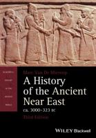 A History of the Ancient Near East: ca. 3000-323 BC 0631225528 Book Cover