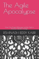 The Agile Apocalypse: How One Project Manager Led the Fight to Reverse Climate Change B0DXFYVWQN Book Cover