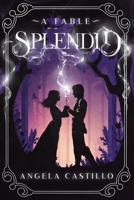 Splendid: A Fable B0FSCWBYFP Book Cover