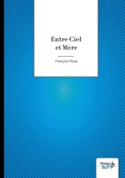 Entre Ciel et Mère 238153752X Book Cover
