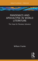 Pandemics and Apocalypse in World Literature: The Hope for Planetary Salvation (Routledge Focus on Literature) 1032895853 Book Cover