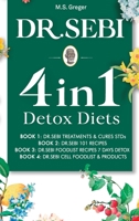 DR. SEBI 4 IN 1: Detox Diets, 101 Recipes, Cures, Treatments and Products 1653349603 Book Cover