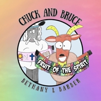 Chuck and Bruce, Fruit of the Spirit B0FS21RXR8 Book Cover