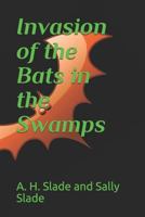 Invasion of the Bats in the Swamps 1794010858 Book Cover