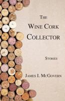 The Wine Cork Collector 1595946276 Book Cover