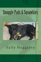Snuggle Pads & Squawkies 1500212156 Book Cover