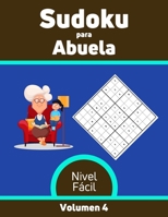 Sudoku para Abuela Nivel Fácil Volumen 4: 100 Rompecabezas con Soluciones, Libro de sudoku para desarrollar memoria, Sudoku para mayores. B089LYH3W9 Book Cover