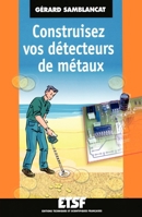 Construisez vos détecteurs de métaux (French Edition) 210050309X Book Cover