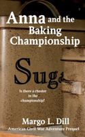 Anna and the Baking Championship: American Civil War Adventure Prequel 1735318612 Book Cover