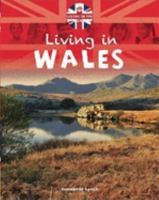 Living in Wales (Living in the UK) 1445148145 Book Cover