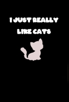 Cat Lover Gift Notebook I Just Really Like Cats'Funny Cat: Office Lined Blank Notebook Journal with a funny saying on the outside 1676328416 Book Cover