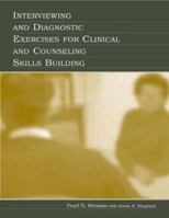 Interviewing and Diagnostic Exercises for Clinical and Counseling Skills Building 103248389X Book Cover