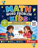 Math Problems for kids: Addition, Subtraction, Division, and Multiplication Exercises for Kids Ages 8+ B0FF4PQ15B Book Cover