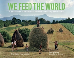 We Feed the World: A celebration of smallholder farmers and fishing communities 1908213833 Book Cover