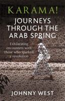 Karama!: Journeys Through the Arab Spring 0857389947 Book Cover