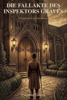 Die Fallakte des Inspektors Graves: 50 Logikrätsel in der Abtei Ashmore (German Edition) B0H7BZW2LC Book Cover