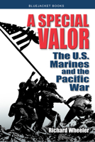 A Special Valor: The U.S. Marines And the Pacific War (Bluejacket Books) 0060152079 Book Cover