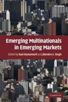 Emerging Multinationals in Emerging Markets 0521513863 Book Cover
