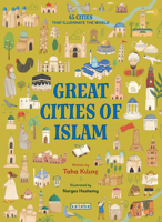 Great Cities of Islam: 45 Cities That Illuminate the World 6255888762 Book Cover