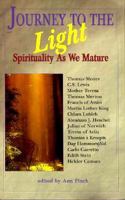 Journey to the Light: Spirituality as We Mature 156548018X Book Cover