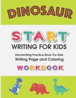 Dinosaur: START WRITING FOR KIDS: Handwriting Practice Book For Kids Writing Page and Coloring Book: Numbers 1-10: For Preschool, Kindergarten, and Kids Ages 3+:8.5x11: 50 pages: Green Cover B08FP9XJPY Book Cover