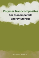 Polymer Nanocomposites for Biocompatible Energy Storage B0C6JF3CKH Book Cover