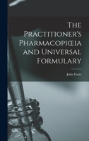 The Practitioner's Pharmacopia+Ia and Universal Formulary 101665426X Book Cover