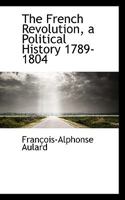 The French Revolution, a Political History 1789-1804 1115845276 Book Cover
