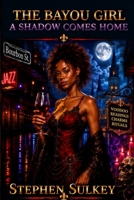 The Bayou Girl: A Shadow Comes Home B0HP5YGYKT Book Cover