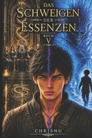 Das Schweigen der Essenzen: Buch 5 der düsteren Fantasy-Saga. Krieg gegen Drakhenor, Primordiale erwachen, das Schicksal entscheidet. Die Stille endet. (German Edition) B0HBCRCDN2 Book Cover
