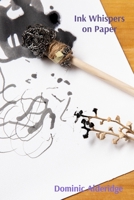 Ink Whispers on Paper: Mastering Expressive Brush and Ink Techniques for Stunning Portraits B0DT521LNF Book Cover