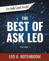 The Best of Ask Leo! -- Volume 1 1937018512 Book Cover