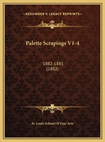 Palette Scrapings V1-4: 1882-1885 1120750482 Book Cover