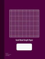 Seed Bead Graph Paper: Beadwork Paper, Seed Beading Grid Paper, Beading on a Loom, 100 Sheets, Purple Cover (8.5x11) 1073513254 Book Cover
