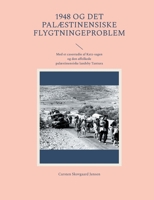1948 og det palæstinensiske flygtningeproblem: Med et casestudie af Katz-sagen og den affolkede palæstinensiske landsby Tantura 8743053955 Book Cover