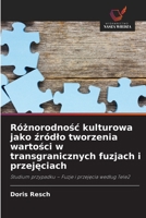 Róznorodnosc kulturowa jako zródlo tworzenia wartosci w transgranicznych fuzjach i przejeciach (Polish Edition) 6202329572 Book Cover
