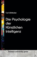 Die Psychologie der Künstlichen Intelligenz (German Edition) 3911075936 Book Cover