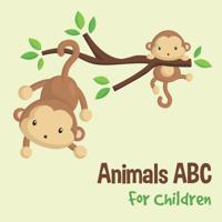 Animals ABC For Children: Kids Toddlers And Preschool. An Animals ABC Book For Age 2-5 To Learn The English Animals Names From A to Z (Monkey Cover Design) 1072121034 Book Cover