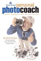 Blue Pixel Personal Photo Coach: Digital Photography Tips from the Trenches 0321305280 Book Cover