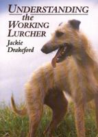 Understanding the Working Lurcher 1861263449 Book Cover